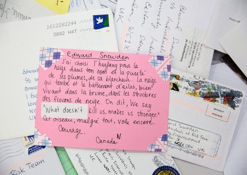 Letters and postcards in support of Edward Snowden. Snowden was a former intelligence officer who served the CIA, NSA, and DIA for nearly a decade as a subject matter expert on technology and cybersecurity. In 2013, he revealed the NSA was unconstitutionally seizing the private records of billions of individuals who had not been suspected of any wrongdoing. When Edward Snowden shared USA intelligence documents with journalists in June 2013, he revealed the shocking extent of global mass surveillance. He showed how governments were secretly hoovering up huge chunks of our personal communications, including private emails, phone locations, web histories and so much more. All without our consent. His courage changed the world. He sparked a global debate, changing laws and helping to protect our privacy. For the first time in 40 years, the USA passed laws to control government surveillance. Globally, technology companies including Apple and WhatsApp are now doing more to protect our personal information. None of this would have happened without Edward Snowden. A former US Attorney General admitted that Snowden’s revelations “performed a public service”. Even President Obama said that this debate about surveillance “will make us stronger”. Edward Snowden is a human rights hero. Yet he faces decades in prison, accused of selling secrets to enemies of the USA. With no guarantee of a fair trial in his home country, he is living in limbo in Russia.